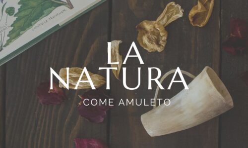 La natura come amuleto e invocazioni alle piante