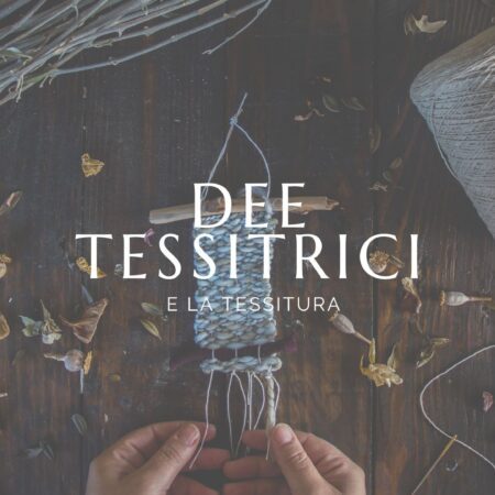 Le dee tessitrici e la tessitura