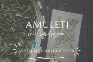 Mini corso video Amuleti in Sardegna