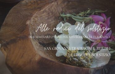 Seminari Solstizio e San Giovanni: tradizioni, rituali ed erbe magiche